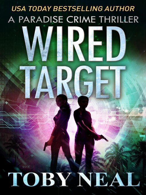 Title details for Wired Target by Toby Neal - Wait list